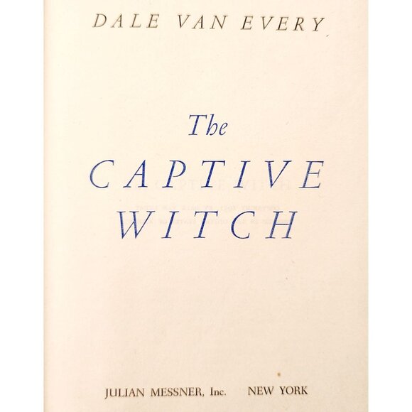1951 The Captive Witch 1st Edition HC Dale Van Every Historical Fiction F22 - Picture 3 of 6